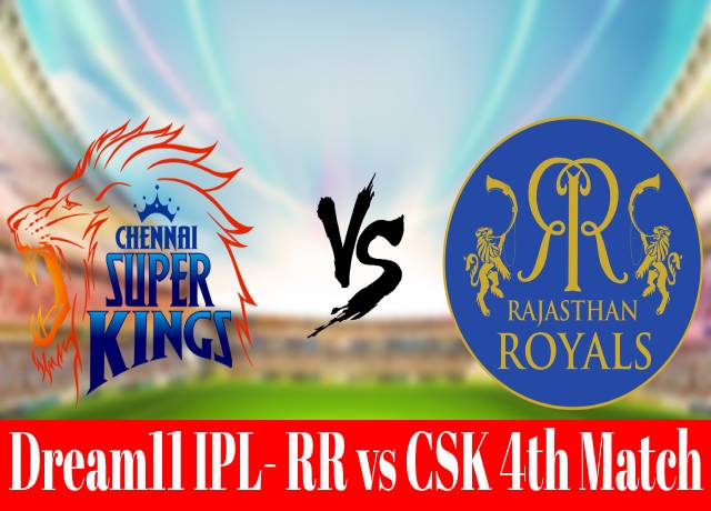 Dream11 IPL : RR vs CSK 4th Match live streaming & score