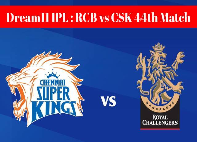 Dream11 IPL : RCB vs CSK 44th match live streaming & score