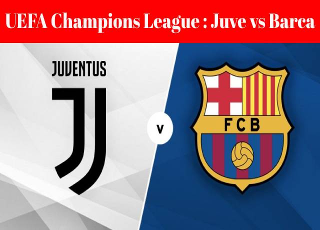 UEFA Champions League : JuveBarca Live Streaming, Prediction, Lineups