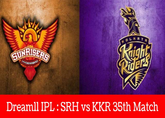 Dream11 IPL : SRH vs KKR 35th match live streaming & score