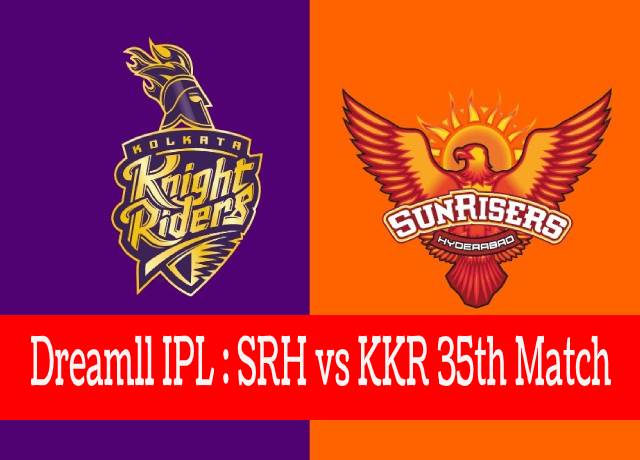 Dream11 IPL : SRH vs KKR 35th match