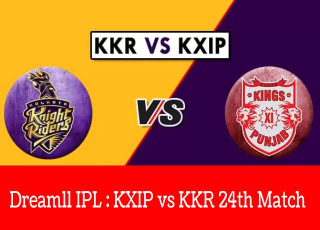 Dream11 IPL : KXIP vs KKR