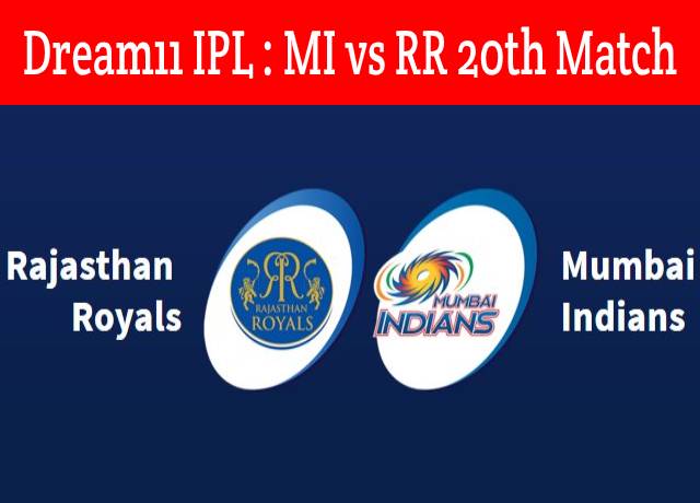 Dream11 IPL : MI vs RR 20th match