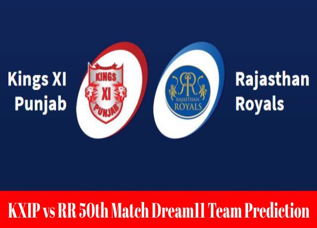 KXIP vs RR 50th Match Dream11 Team Prediction and Fantasy Playing Tips