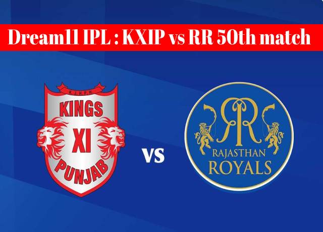 Dream11 IPL : KXIP vs RR 50th match live streaming