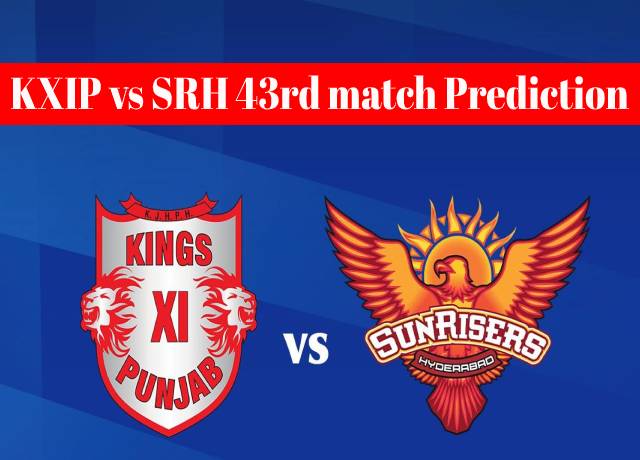 Dream11 IPL : KXIP vs SRH 43rd match