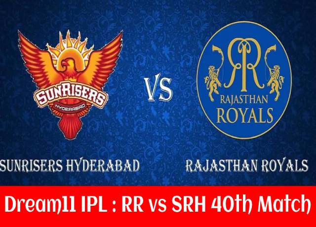 Dream11 IPL : RR vs SRH 40th match live streaming & score