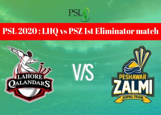 PSL 2020 : LHQ vs PSZ 1st Eliminator match live streaming