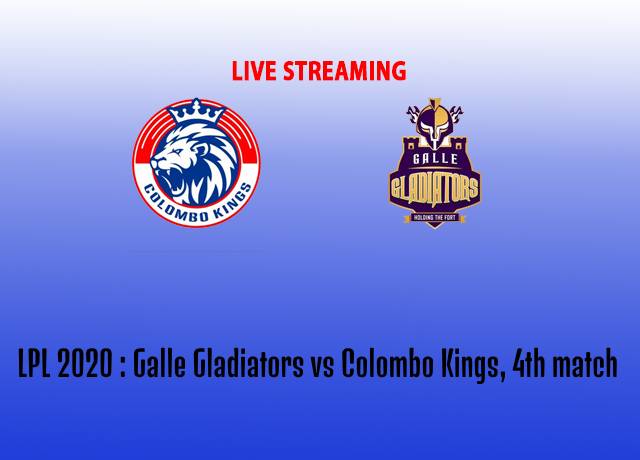 LPL 2020 : Galle Gladiators vs Colombo Kings, 4th match live streaming