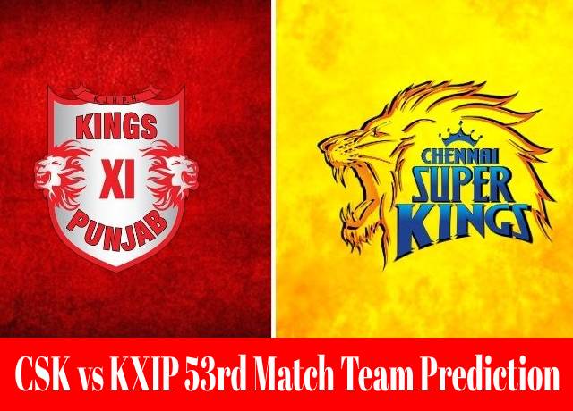 CSK vs KXIP 53rd match team prediction