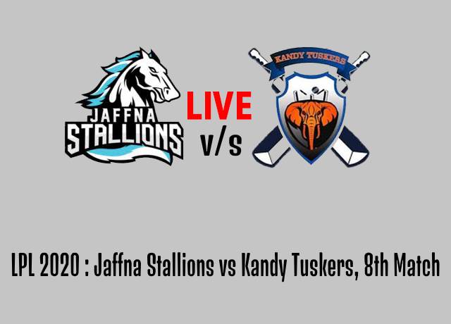 LPL 2020 : Jaffna Stallions vs Kandy Tuskers, 8th Match live streaming