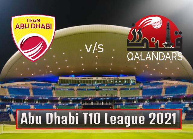 T10 League 2021 : 8th Match, Team Abu Dhabi vs Qalandars live streaming