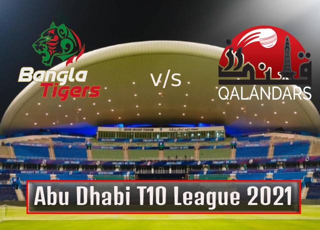 T10 League 2021 : 19th Match, Bangla Tigers vs Qalandars live streaming