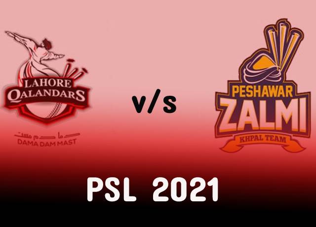 PSL 2021 : Lahore Qalandars vs Peshawar Zalmi 2nd match live score & streaming