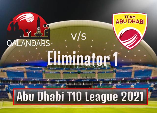 T10 League 2021 : Eliminator 1, Qalandars vs Team Abu Dhabi live streaming