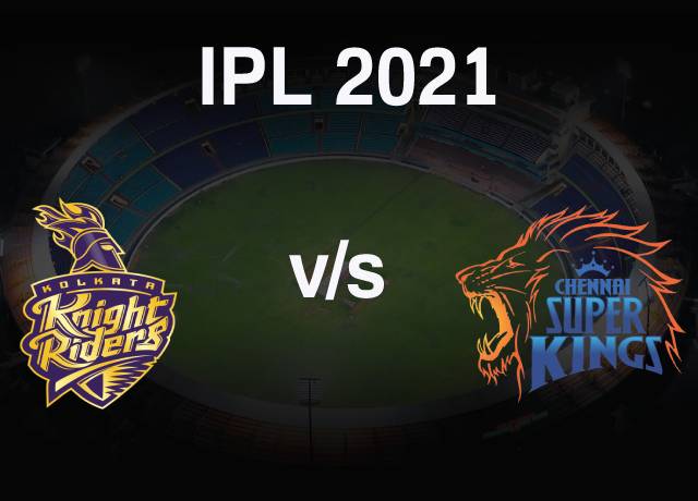 VIVO IPL 2021 : KKR vs CSK 15th Match live streaming & score