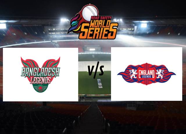 Road Safety World Series T20 : ENGL vs BANL 7 match live score