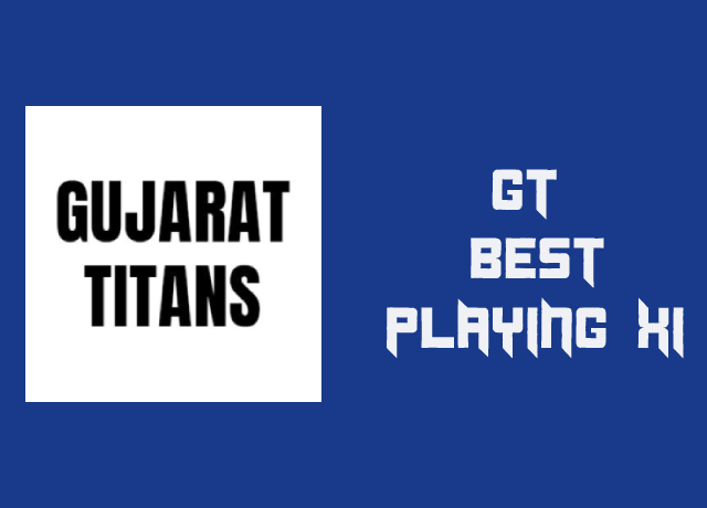 Best playing 11 of Gujarat Titans (GT)