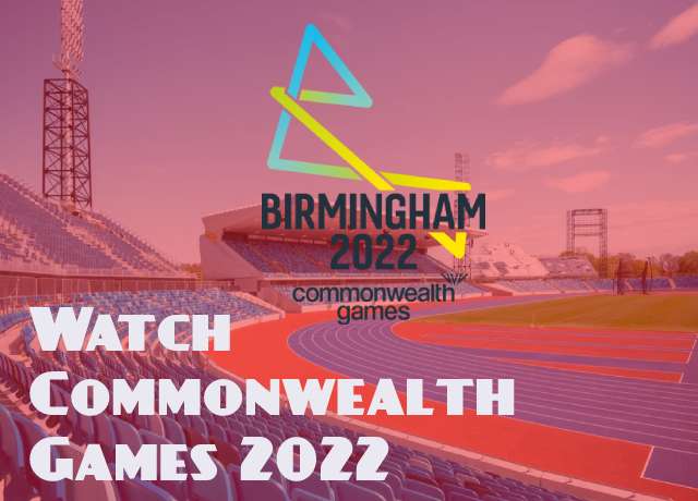 When and Where to Watch Commonwealth Games 2022 ?