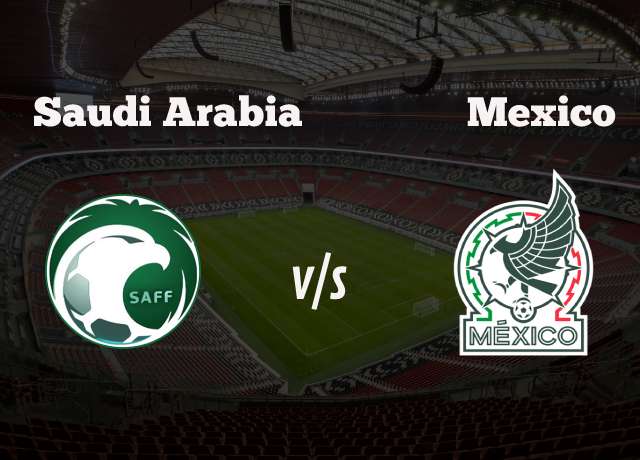 Saudi Arabia vs Mexico