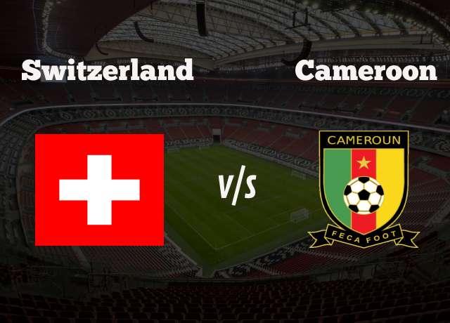 Switzerland vs Cameroon