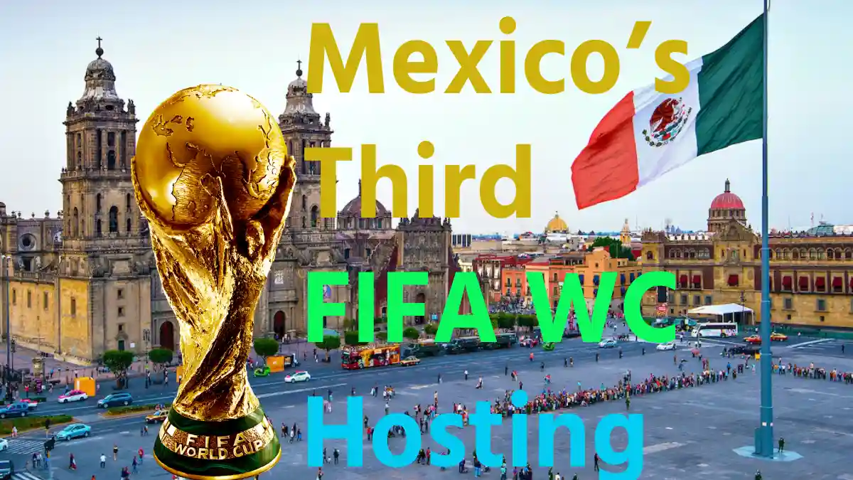 Mexico Set for Historic Third FIFA World Cup Hosting in 2026